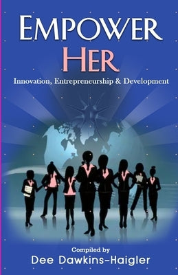 Empower Her: Innovation, Entrepreneurship and Development by Butler, Rosemounda Peggy