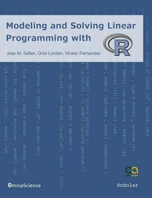 Modeling and Solving Linear Programming with R by Lordan, Oriol