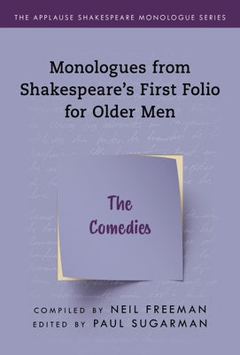 Monologues from Shakespeare's First Folio for Older Men: The Comedies by Freeman, Neil