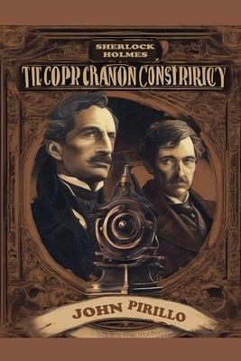Sherlock Holmes, The Copper Cannon Conspiracy by Pirillo, John