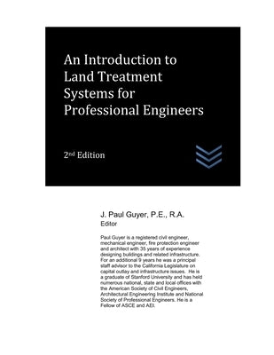 An Introduction to Land Treatment Systems for Professional Engineers by Guyer, J. Paul