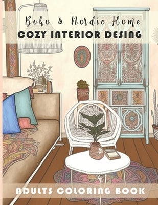 Boho & Nordic Home: Cozy Interior Desing: Adults Coloring Book by Marín, Isayus