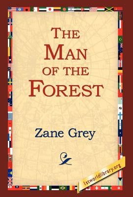 The Man of the Forest by Grey, Zane