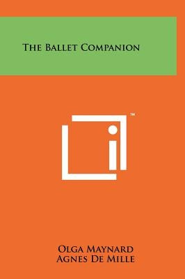 The Ballet Companion by Maynard, Olga
