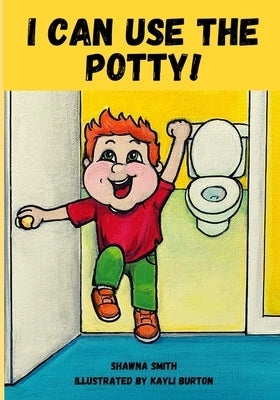 I Can Use the Potty! by Burton, Kayli