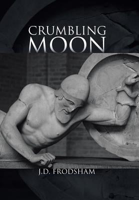 Crumbling Moon by Frodsham, J. D.