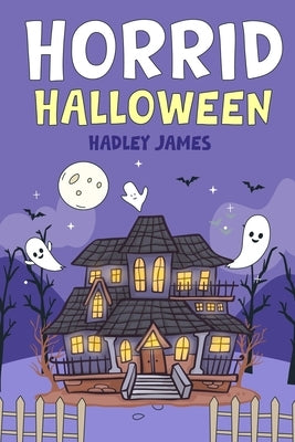 Horrid Halloween: Poems for young children by James, Hadley