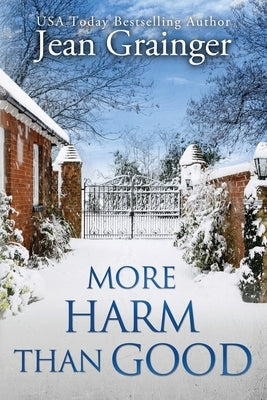 More Harm Than Good: The Kilteegan Bridge Story - Book 3 by Grainger, Jean
