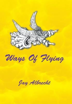 Ways Of Flying by Albrecht, Jay