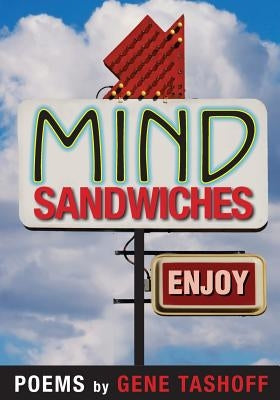Mind Sandwiches: Poetry by Tashoff, Gene