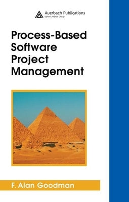 Process-Based Software Project Management by Goodman, F. Alan