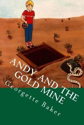 Andy and the Gold Mine by Baker, Georgette