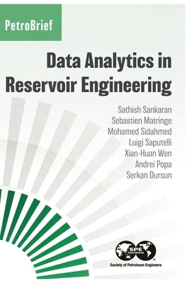 Data Analytics in Reservoir Engineering by Sankaran, Sathish