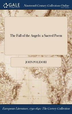 The Fall of the Angels: a Sacred Poem by Polidori, John