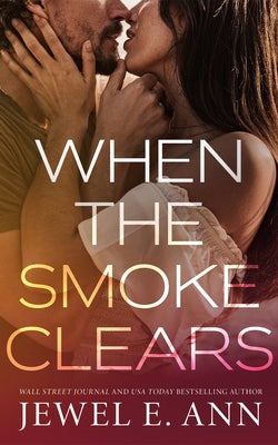 When the Smoke Clears by Ann, Jewel E.