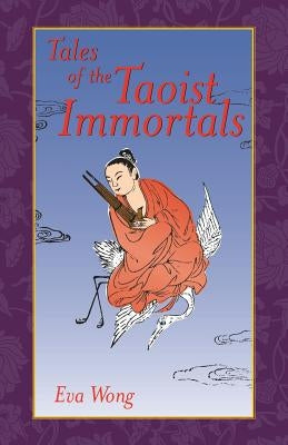 Tales of the Taoist Immortals by Wong, Eva