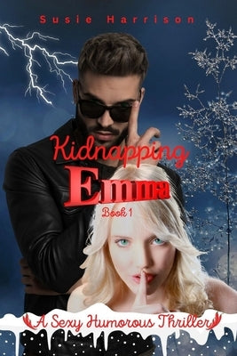 Kidnapping Emma: A Sexy Humorous Thriller by Harrison, Susie