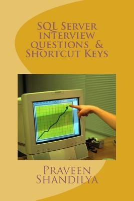 SQL Server interview questions & Shortcut Keys by Shandilya, Praveen