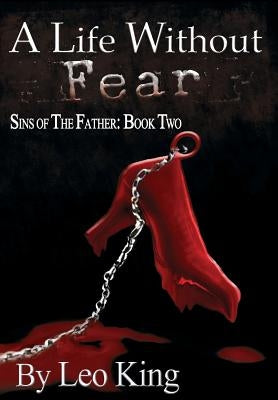 A Life Without Fear by King, Leo