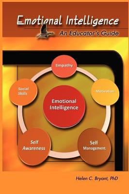 Emotional Intelligence: An Educator's Guide by Bryant, Helen
