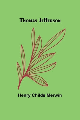 Thomas Jefferson by Merwin, Henry Childs