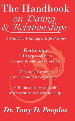 The Handbook on Dating and Relationships by Peoples, Tony D.