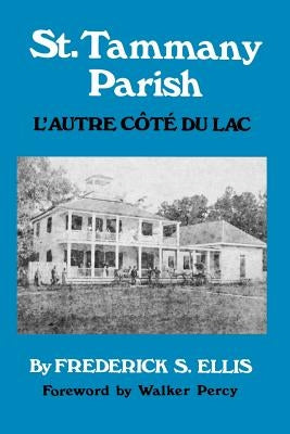 St. Tammany Parish: L'Autre Côté Du Lac by Percy, Walker