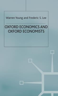 Oxford Economics and Oxford Economists by Young, W.