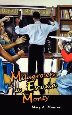 Milagro En La Escuela Monty by Monroe, Mary