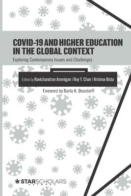 COVID-19 and Higher Education in the Global Context: Exploring Contemporary Issues and Challenges by Chan, Roy y.
