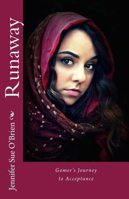 Runaway: Gomer's Journey to Acceptance by O'Brien, Jennifer Sue