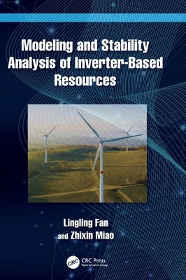 Modeling and Stability Analysis of Inverter-Based Resources by Fan, Lingling