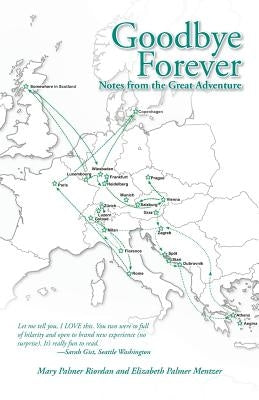 Goodbye Forever: Notes from the Great Adventure by Riordan, Mary P.