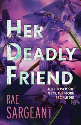 Her Deadly Friend by Sargeant, Rae