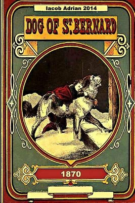 Dog of St. Bernard and other stories 1870 by Adrian, Iacob