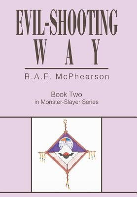 Evil-Shooting Way: Book Two in Monster-Slayer Series by Macphearson, R. A. F.