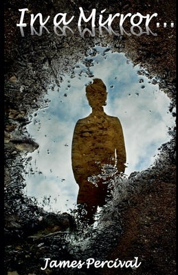 In a Mirror... by Percival, James