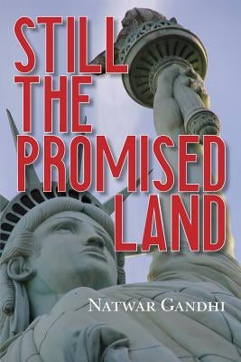 Still the Promised Land by Gandhi, Natwar