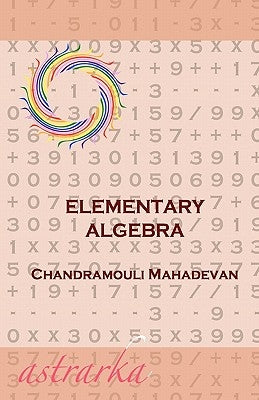 Elementary Algebra by Mahadevan, Chandramouli