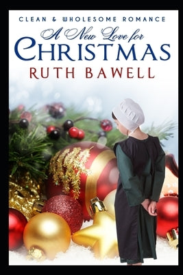 A New Love for Christmas by Bawell, Ruth
