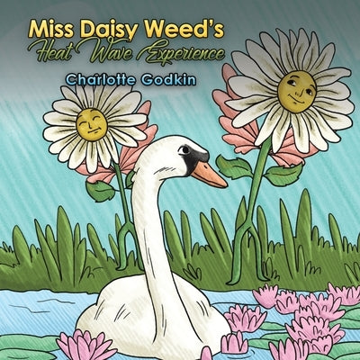 Miss Daisy Weed's Heat Wave Experience by Godkin, Charlotte