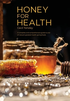 Honey for Health by Tonsley, Cecil