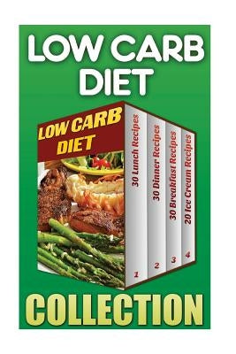 Low Carb Diet: 30 Lunch Recipes+ 30 Dinner Recipes + 30 Breakfast Recipes + 20 Low Carb Ice Cream Recipes by Black, John