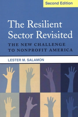 The Resilient Sector Revisited: The New Challenge to Nonprofit America by Salamon, Lester M.