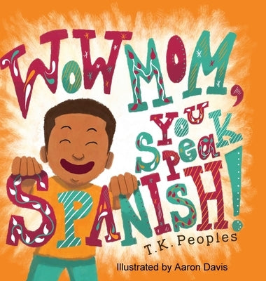 Wow Mom, You Speak Spanish! by Peoples, Tk