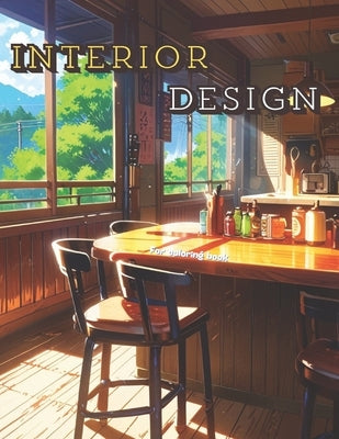 Interior Design for coloring book: 80 Styles decor and Beautifully Decorated relaxing by Dakhia, Ahmed Amine