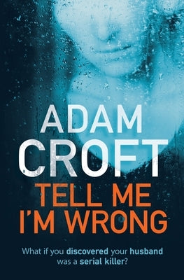 Tell Me I'm Wrong by Croft, Adam