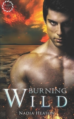 Burning Wild by Heaton, Nadia