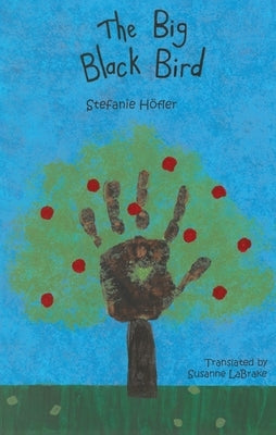 The Big Black Bird by Höfler, Stefanie