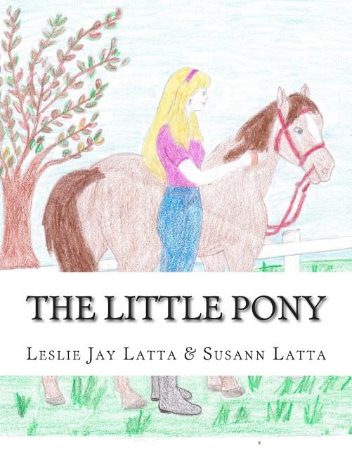 The Little Pony by Latta, Leslie Jay